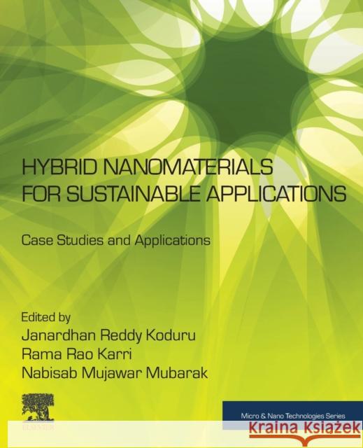 Hybrid Nanomaterials for Sustainable Applications: Case Studies and Applications Koduru, Janardhan Reddy 9780323983716 Elsevier - Health Sciences Division