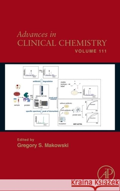 Advances in Clinical Chemistry: Volume 111 Gregory S. Makowski 9780323985901