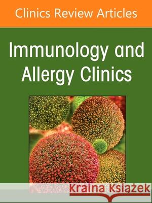 Drug Hypersensitivity, an Issue of Immunology and Allergy Clinics of North America: Volume 42-2 Phillips, Elizabeth 9780323987370