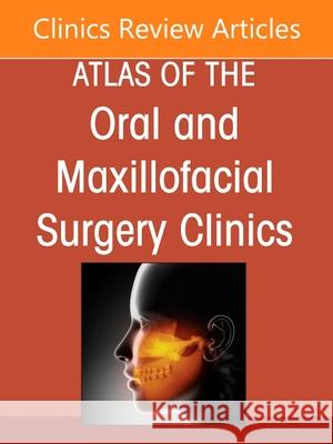 Temporomandibular Joint Surgery, an Issue of Atlas of the Oral & Maxillofacial Surgery Clinics: Volume 30-2 Florencio Monj 9780323987417 Elsevier