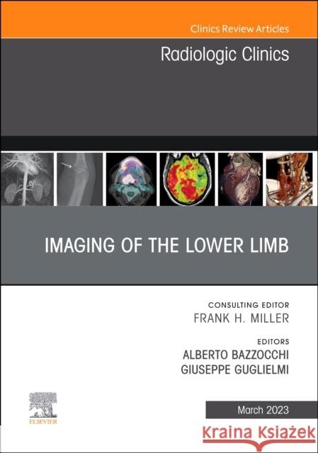 Imaging of the Lower Limb, an Issue of Radiologic Clinics of North America: Volume 61-2 Bazzocchi, Alberto 9780323987837 Elsevier