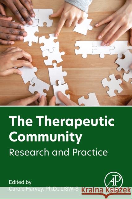 The Therapeutic Community: Research and Practice Harvey, Carole 9780323988162 Elsevier Science & Technology