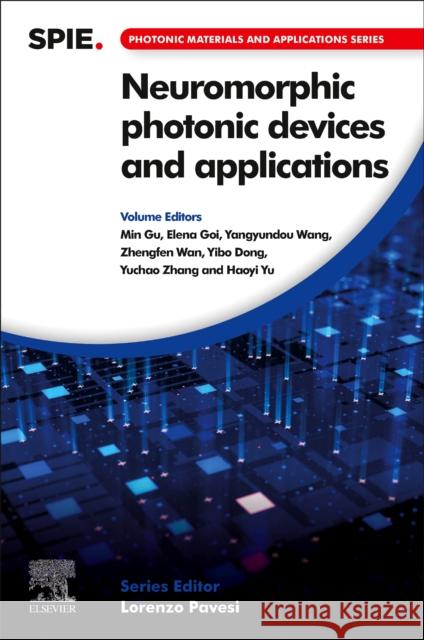Neuromorphic Photonic Devices and Applications Min Gu Elena Goi Yangyundou Wang 9780323988292 Elsevier - Health Sciences Division