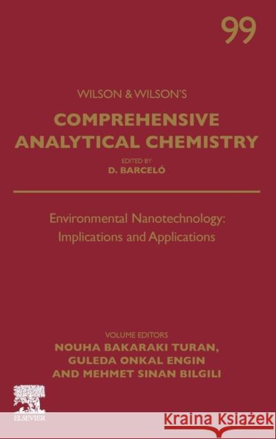 Environmental Nanotechnology: Implications and Applications: Volume 99 Nouha Bakaraki Turan G 9780323988391 Elsevier