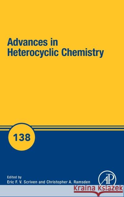 Advances in Heterocyclic Chemistry: Volume 138 Eric Scriven Christopher A. Ramsden 9780323988599 Academic Press