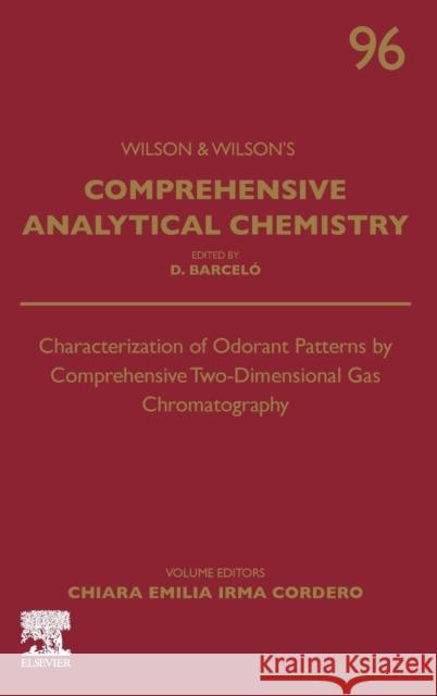 Characterization of Odorant Patterns by Comprehensive Two-Dimensional Gas Chromatography: Volume 96 Irma Cordero, Chiara Emilia 9780323988810 Elsevier