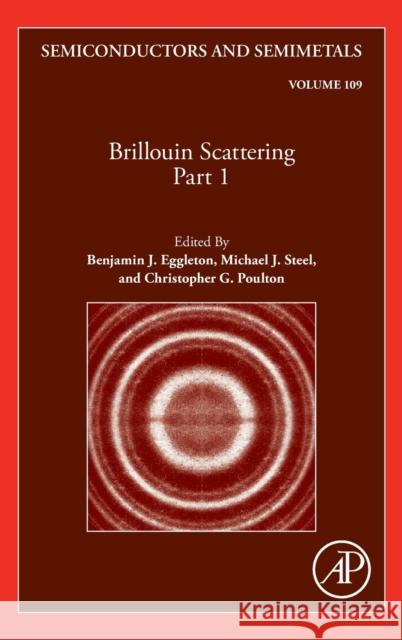 Brillouin Scattering Part 1: Volume 109 Eggleton, Benjamin J. 9780323989299 Academic Press