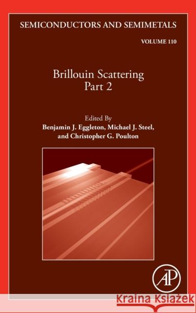 Brillouin Scattering Part 2: Volume 110 Eggleton, Benjamin J. 9780323989312 Academic Press