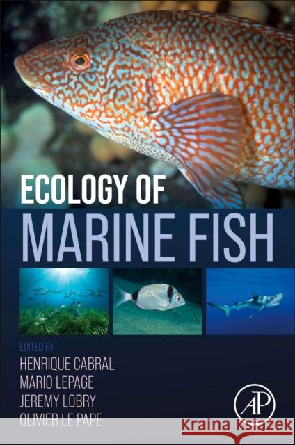 Ecology of Marine Fish Henrique Cabral Mario Lepage Jeremy Lobry 9780323990363 Academic Press