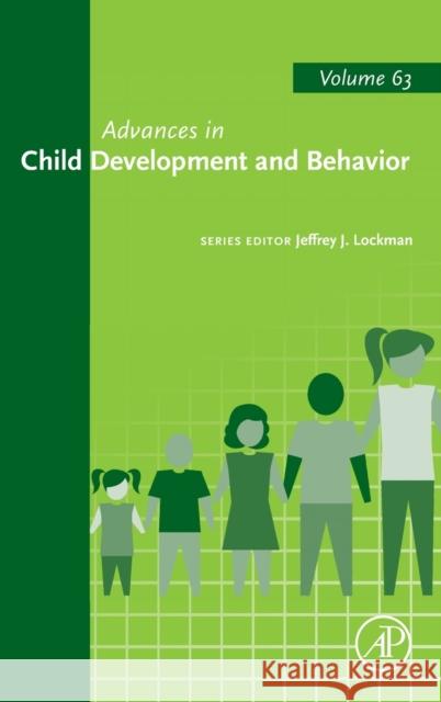 Advances in Child Development and Behavior: Volume 63 Lockman, Jeffrey J. 9780323990769