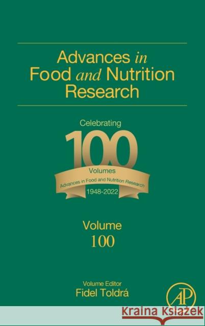 Advances in Food and Nutrition Research: Volume 100 Toldra, Fidel 9780323990820