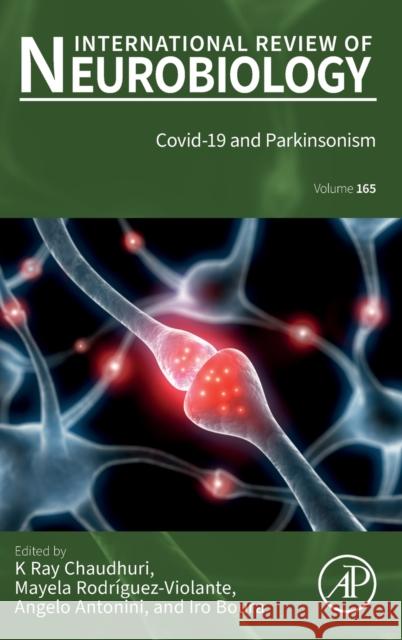 Covid-19 and Parkinsonism: Volume 165 Iro Boura K. Ray Chaudhuri Mayela Rodriguez-Violante 9780323991735 Elsevier Science & Technology