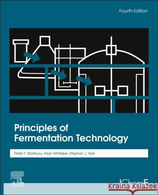 Principles of Fermentation Technology Peter F. Stanbury Allan Whitaker Stephen J. Hall 9780323992732