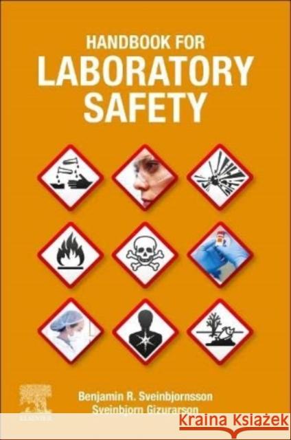 Handbook for Laboratory Safety Benjamin R. Sveinbjornsson Sveinbjorn Gizurarson 9780323993203 Elsevier