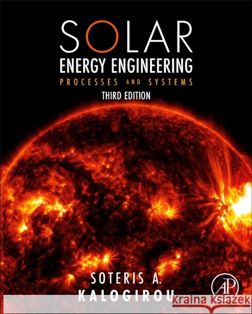 Solar Energy Engineering: Processes and Systems Soteris A. Kalogirou 9780323993500