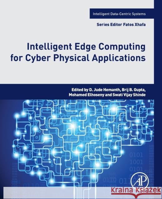 Intelligent Edge Computing for Cyber Physical Applications  9780323994125 Elsevier Science & Technology