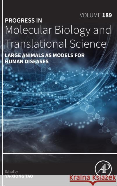 Large Animals as Models for Human Diseases: Volume 189 Tao, Ya-Xiong 9780323994415