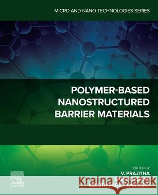 Polymer-Based Nanostructured Barrier Materials V. Prajitha Sabu Thomas 9780323995313 Elsevier