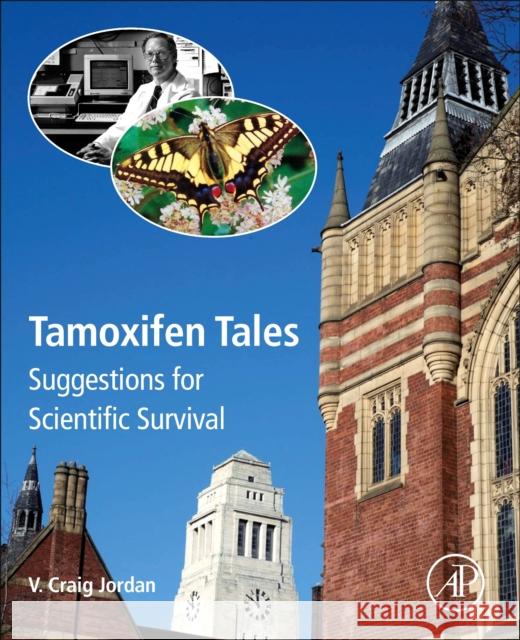 Tamoxifen Tales: Suggestions for Scientific Survival V. Craig Jordan 9780323996174 Academic Press