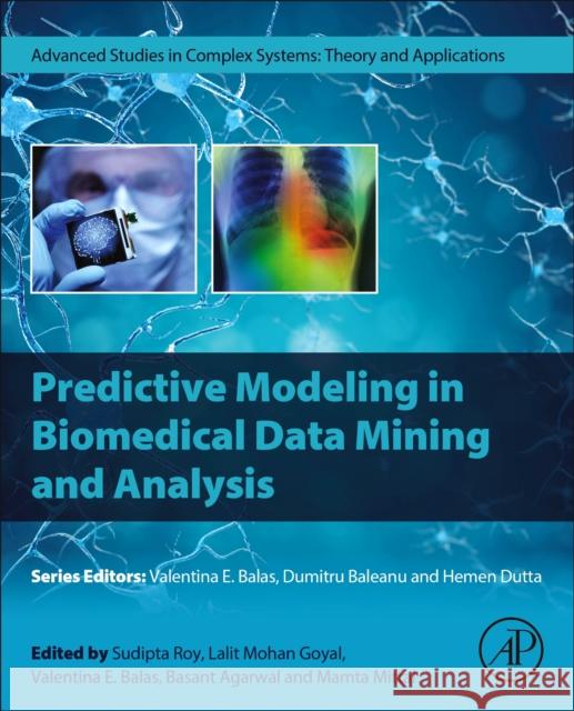 Predictive Modeling in Biomedical Data Mining and Analysis Roy, Sudipta 9780323998642 Academic Press