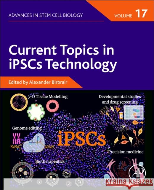 Current Topics in Ipscs Technology: Volume 17 Birbrair, Alexander 9780323998925