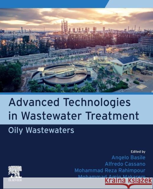 Advanced Technologies in Wastewater Treatment: Oily Wastewaters Basile, Angelo 9780323999168