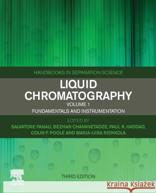 Liquid Chromatography: Fundamentals and Instrumentation Fanali, Salvatore 9780323999687 Elsevier - Health Sciences Division