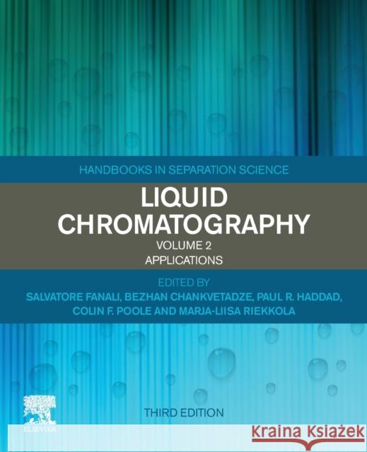 Liquid Chromatography: Applications Fanali, Salvatore 9780323999694