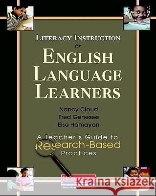 Literacy Instruction for English Language Learners: A Teacher's Guide to Research-Based Practices Nancy Cloud Fred Genesee Else Hamayan 9780325022642 Heinemann