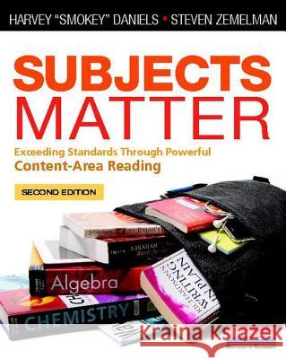 Subjects Matter: Exceeding Standards Through Powerful Content-Area Reading Harvey Daniels Steven Zemelman 9780325050836 Heinemann Educational Books