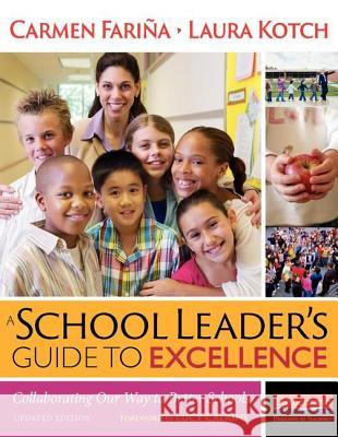 A School Leader's Guide to Excellence: Collaborating Our Way to Better Schools Carmen Farina Laura Kotch Lucy Calkins 9780325060927