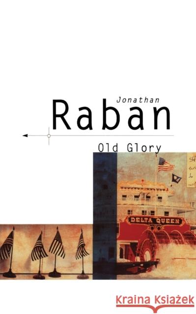 Old Glory Jonathan Raban 9780330292290