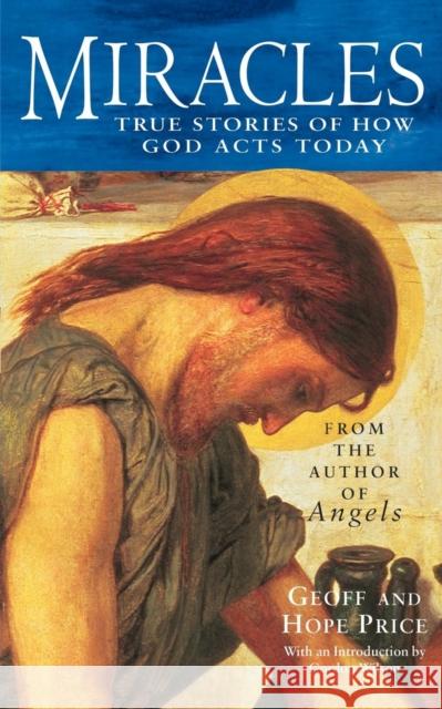 Miracles and Stories of God's Acts Today Geoff Price Hope Price 9780330347822