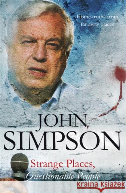 Strange Places, Questionable People John Simpson 9780330355667