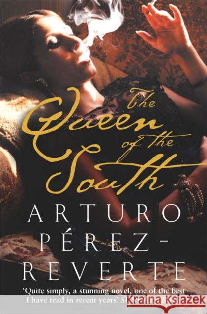 The Queen of the South Arturo Perez-Reverte 9780330413145 PAN MACMILLAN