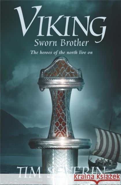 Sworn Brother: The Heroes of the North Live on Severin, Tim 9780330426749 0
