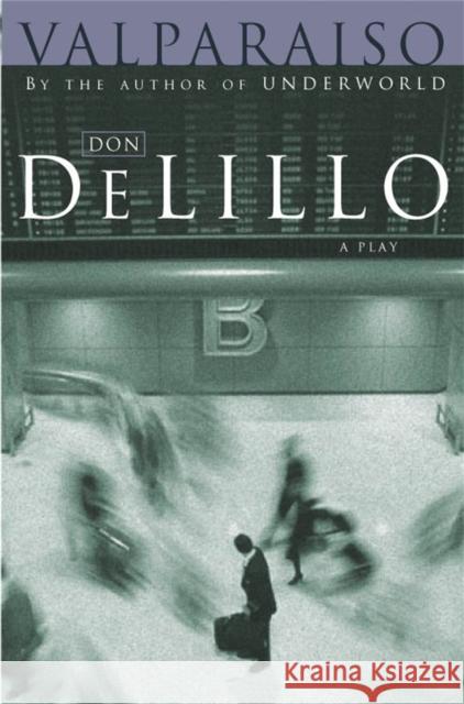 Valparaiso Don Delillo 9780330426947 PAN MACMILLAN