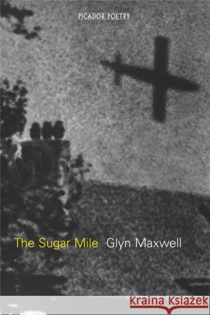 The Sugar Mile Glyn Maxwell 9780330438247 PAN MACMILLAN