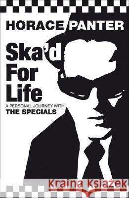 Ska'd for Life: A Personal Journey with The Specials Panter, Horace 9780330440738