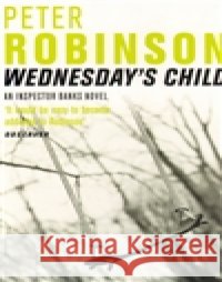 Wednesday´s Child Peter Robinson 9780330455459 PAN