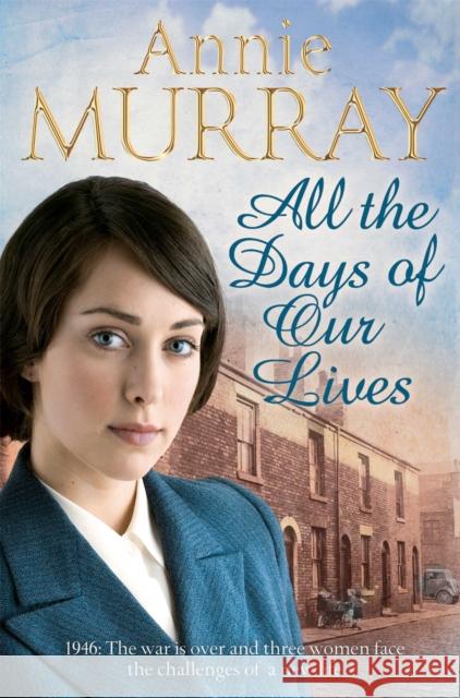 All the Days of Our Lives Annie Murray 9780330458214 Pan Macmillan