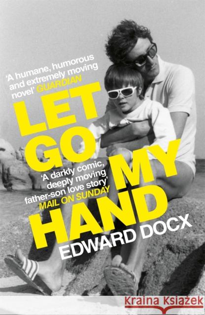 Let Go My Hand Docx, Edward 9780330463539 Pan Macmillan