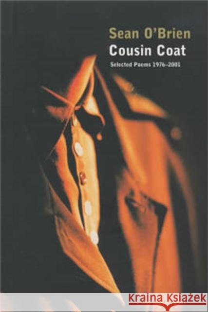 Cousin Coat: Selected Poems 1976¿2001 O'Brien, Sean 9780330490979 PAN MACMILLAN