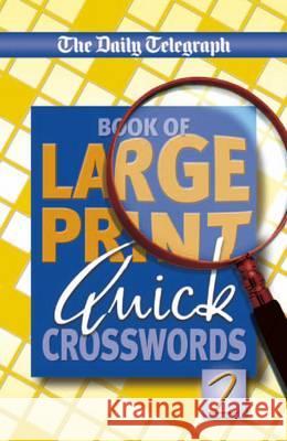 Daily Telegraph Book of Large Print Quick Crosswords   9780330509725 0