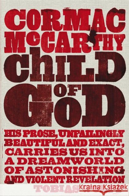 Child of God Cormac Mccarthy 9780330510950 Pan Macmillan