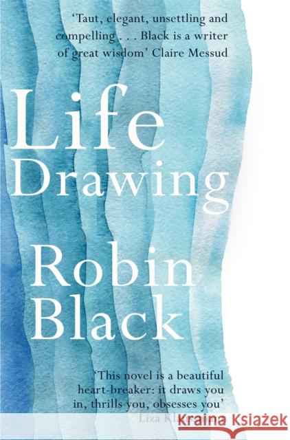 Life Drawing Robin Black 9780330511773