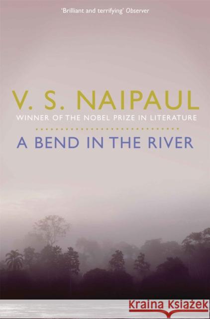 A Bend in the River V. S. Naipaul 9780330522991 Pan Macmillan