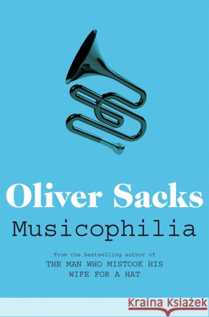 Musicophilia: Tales of Music and the Brain Oliver Sacks 9780330523592