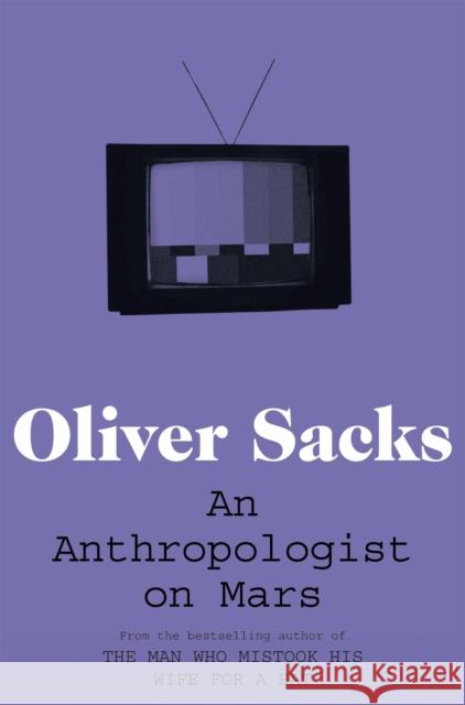 An Anthropologist on Mars Oliver Sacks 9780330523608 0