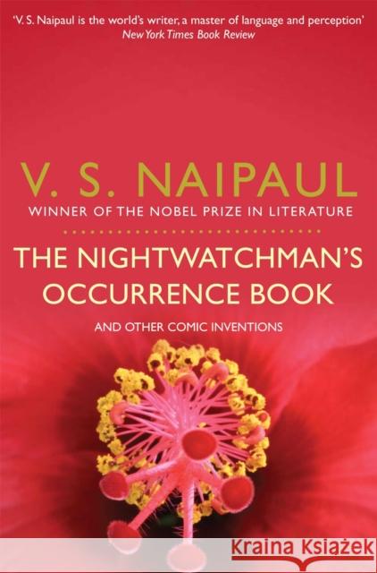 The Nightwatchman's Occurrence Book : and Other Comic Inventions V  S Naipaul 9780330523707 0